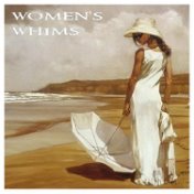 Women's Whims