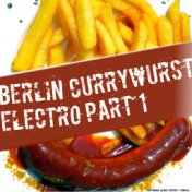Berlin Currywurst Electro Part 1