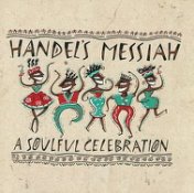 HANDEL'S MESSIAH A SOULFUL CELEBRATION