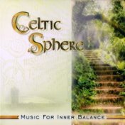 CELTIC SPHERE- Music For Inner Balance