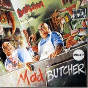 Mad Butcher (Ep) & Eternal Devastation