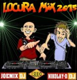 LOCURA MIX 2015 - DJ NIKOLAY-D & JOEMIX DJ - RED MACHINE TEAM