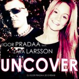 Uncover (DJ Igor PradAA 2013 Remix)