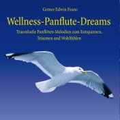 Wellness Panflute Dreams : Melodien zum Träumen und Entspannen