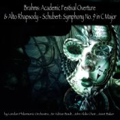 Brahms: Academic Festival Overture & Alto Rhapsody - Schubert: Symphony No. 9 in C Major