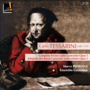 Carlo Tessarini: Intégrale des 12 concertos pour violon, Op. 1 (Complete Violin Concertos)