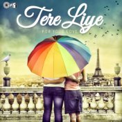 Tere Liye: For Your Love