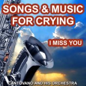 Songs and Music for Crying (The Very Best of Sad Songs - Tears and Crying)