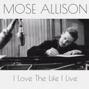 Mose Allison: I Love the Life I Live