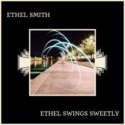 Ethel Swings Sweetly