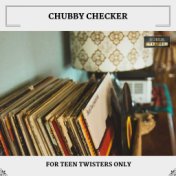 For Teen Twisters Only (With Bonus Tracks)