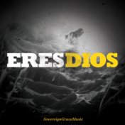 Eres Dios