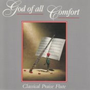 God of All Comfort - Classical Praise Flute (Instrumental)