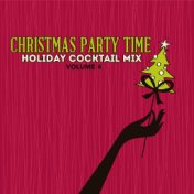 Holiday Cocktail Mix: Christmas Party Time, Vol. 4
