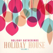 Holiday Gatherings: Holiday House, Vol. 1