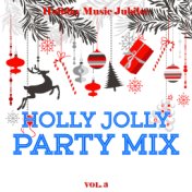 Holiday Music Jubilee: Holly Jolly Party Mix, Vol. 3