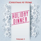 Christmas at Home: Holiday Dinner, Vol. 3