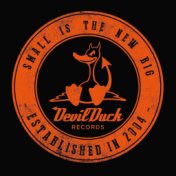 Small Is the New Big: Devil Duck - 10 Years Anniversary Compilation
