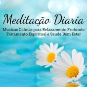 Meditação Diaria – Musicas Calmas Instrumentais New Age Naturais para Relaxamento Profundo Tratamento Espiritual e Saude Bem Est...