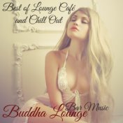 Best of Lounge Café and Chill Out Bar Music Buddha Lounge
