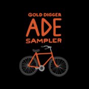 Gold Digger Ade Sampler