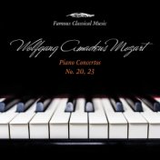 Wolfgang Amadeus Mozart: Piano Concertos Nos. 20 & 23 (Famous Classical Music)