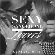 Sexy Saxophone for Lovers (Classic Hits)