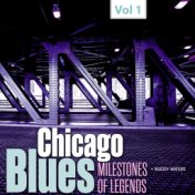 Milestones of Legends - Chicago Blues, Vol. 1