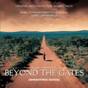Beyond The Gates (Shooting Dogs) Original Motion Picture Soundtrack