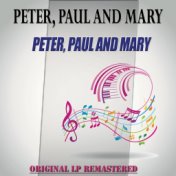 Peter, Paul and Mary - Original Lp Remastered