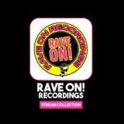 Rave On Recordings: Stream Collection