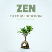 Zen Deep Meditation: Yoga Music for Training, Inner Balance, Spiritual Music for Meditation, Zen, Lounge Music, Chakra Music Zon...