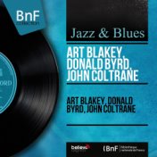 Art Blakey, Donald Byrd, John Coltrane (Mono Version)