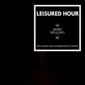Leisured Hour - Relaxing And Stress Relief Music
