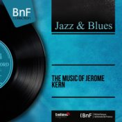 The Music of Jerome Kern (Mono Version)