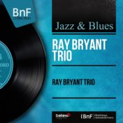 Ray Bryant Trio (Mono Version)