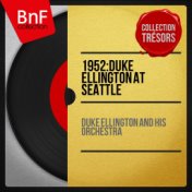 1952: Duke Ellington at Seattle (Live, Mono Version)