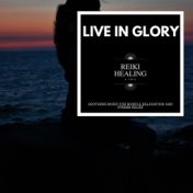 Live In Glory - Soothing Music For Muscle Relaxation And Stress Relief