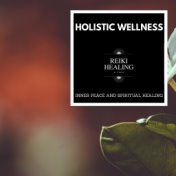 Holistic Wellness - Inner Peace And Spiritual Healing