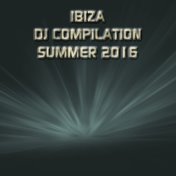 Ibiza DJ Compilation Summer 2016 (70 Songs Hits Essential Extended DJ Urban Dance Top of the Clubs in da House Anthems Dangerous...