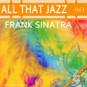 All That Jazz: Frank Sinatra Vol. 1