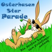 Osterhasen Star Parade (Die besten Songs zum Frühlingsanfang)
