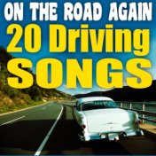 On the Road Again - 20 Driving Songs