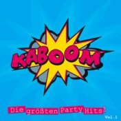 Kaboom - Die Größten Party Hits, Vol. 1