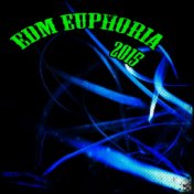 EDM Euphoria 2015 (30 Songs Dance Hits Extended DJ Selection Club in Ibiza)