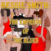 Bessie Smith: The Empress of the Blues