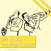 Jazz Virtuosi: Gerry Mulligan & Chet Baker