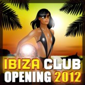 Ibiza Club Opening 2012