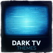 Dark TV Themes