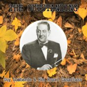 The Outstanding Guy Lombardo & His Royal Canadians